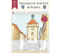 Explorez et coloriez : Un parcours architectural et Historique de Villeneuve-sur-Lot et Pujols: Édition Augmentée avec 53 Dessins : Un Livre de ... (Explore and Colour: South West France)