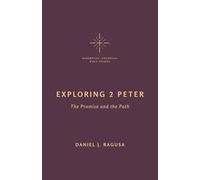 Exploring 2 Peter: The Promise and the Path (Redemptive-Historical Bible Studies)