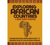 EXPLORING AFRICAN COUNTRIES: A Word Search Adventure: 100 Word Search Puzzles | Discover Africa’s Geography, Landmarks & Culture (African History & Culture Word Search Series)