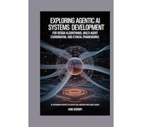 EXPLORING AGENTIC AI SYSTEMS DEVELOPMENT FOR DESIGN ALGORITHMS, MULTI-AGENT COORDINATION, AND ETHICAL FRAMEWORKS: 85 Autonomous Projects to Create Goal-Oriented Intelligent Agents