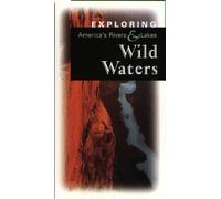 Exploring America's Rivers & Lakes: Wild Waters [USA] [VHS]