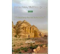 Exploring Ancient: History in Jordan Petra, Wadi Rum & More 2025: “A Journey Through Time, Carved in Stone and Sand”: 13 ("Hidden Journeys: Offbeat Travel Guides for Explorers and Culture Seekers")