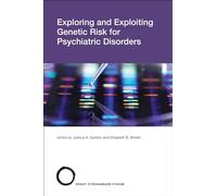 Exploring and Exploiting Genetic Risk for Psychiatric Disorders: 31 (Strüngmann Forum Reports)