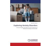 Exploring Anxiety Disorders: Clinical Insights into Nature and Treatment of Obsessive-Compulsive Disorder