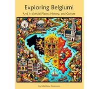Exploring Belgium Workbook For Curious Kids: A Fun, Interactive Guide to Belgium's Special Places, Culture, and History! (Exploring the World for Curious Kids)