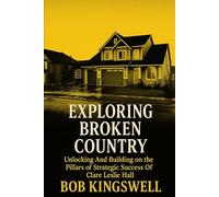 EXPLORING BROKEN COUNTRY: Unlocking And Building on the Pillars of Strategic Success Of Clare Leslie Hall