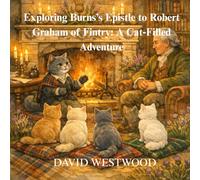 Exploring Burns’s Epistle to Robert Graham of Fintry: A Cat-Filled Adventure (Robert Burns for children)