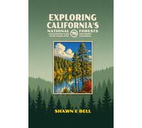 Exploring California's National Forests - A Backcountry Guide to the Golden State: Southern California