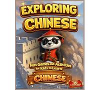 Exploring Chinese: Fun Games and Activities for Kids to Learn Chinese (Books to Learn Mandarin Chinese)