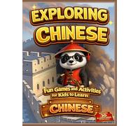 Exploring Chinese: Fun Games and Activities for Kids to Learn Chinese (Books to Learn Mandarin Chinese)