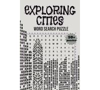 Exploring Cities Word Search Puzzle: A Fun Word Search Book for Teens and Adults Featuring Hidden City Gems, Landmarks, and Urban Adventures - Over 50 Puzzles and 495 Unique Words