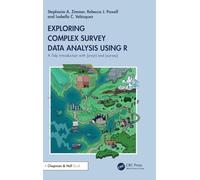 Exploring Complex Survey Data Analysis Using R: A Tidy Introduction with {srvyr} and {survey}