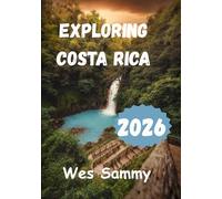 Exploring Costa Rica 2026: A Practical Guide for First-Time Travelers with Day-by-Day Itineraries, Local Cuisine, Culture, and Transportation Tips