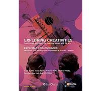 Exploring creativities / Explorar creatividades: Creation as a strategy for learning music and the arts / La creación como estrategia para el ... / Artslab. Creación artística contemporánea)