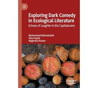 Exploring Dark Comedy in Ecological Literature: Echoes of Laughter in the Capitalocene