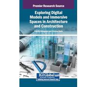 Exploring Digital Models and Immersive Spaces in Architecture and Construction