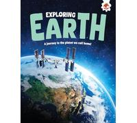 Exploring Earth: A journey to the planet we call home! (Exploring Our Solar System)