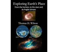 Exploring Earth’s Place: From the horizon to the stars and its fragile climate