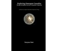 Exploring Emergent Causality Through the Buddhist Doctrine of Dependent Origination