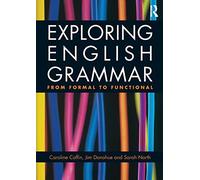 Exploring English Grammar: From formal to functional