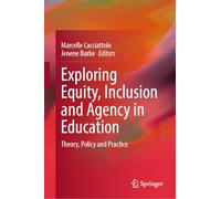 Exploring Equity, Inclusion and Agency in Education: Theory, Policy and Practice