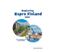 EXPLORING ESPRO: Your Companion to Finland (2025)