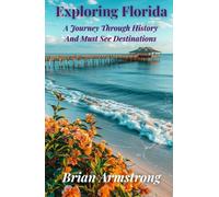 Exploring Florida: A Journey Through History And Must See Destinations