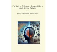 Exploring Folklore: Superstitions and Social Beliefs (Classic Bundles)