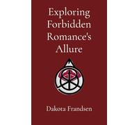 Exploring Forbidden Romance's Allure