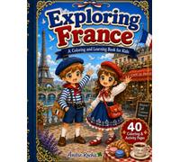 Exploring France: A Coloring and Activity Book for Kids Ages 4-8
