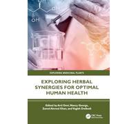 Exploring Herbal Synergies for Optimal Human Health (Exploring Medicinal Plants)