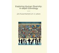 Exploring Human Diversity: In-depth Ethnology (Classic Books)