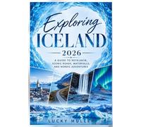 Exploring Iceland 2026: A Guide to Reykjavik, Scenic Roads, Waterfalls, and Nordic Adventures