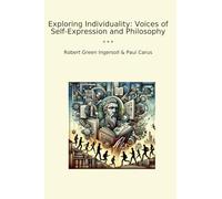 Exploring Individuality: Voices of Self-Expression and Philosophy (Classic Bundles)