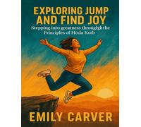 Exploring Jump And Find Joy: Stepping into greatness through the Principles of Hoda Kotb