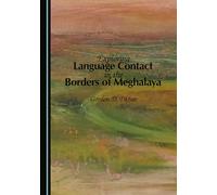 Exploring Language Contact in the Borders of Meghalaya