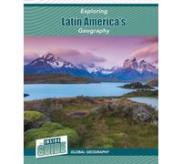 Exploring Latin America's Geography (The Inside Guide: Global Geography)