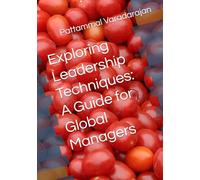 Exploring Leadership Techniques: A Guide for Global Managers (Essentials of Entrepreneurial Skills)
