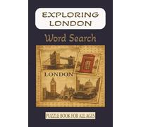 Exploring London Word Search: Word Searches Puzzle Book with Easy-to-Read Print aboutExploring London Places, Learning Puzzle Book, Travel book guide, souvenir for adults, children, teens and seniors, 6x9 inches, 110pages, 50+Puzzles