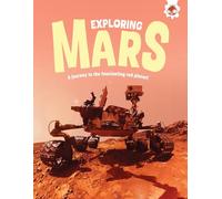 Exploring Mars: A journey to the fascinating red planet! (Exploring Our Solar System)
