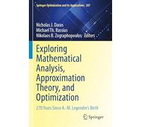 Exploring Mathematical Analysis, Approximation Theory, and Optimization: 270 Years Since A.-M. Legendre’s Birth: 207 (Springer Optimization and Its Applications)