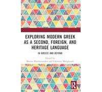 Exploring Modern Greek as a Second, Foreign, and Heritage Language: In Greece and Beyond