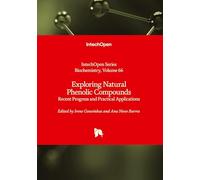 Exploring Natural Phenolic Compounds - Recent Progress and Practical Applications (Biochemistry)