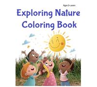 Exploring Nature Coloring Book: Children Coloring Book