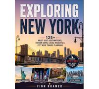 Exploring New York: 125+ Must-Visit Destinations, Hidden Gems, Local Insights & City-Wise Travel Planning
