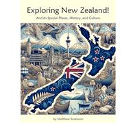 Exploring New Zealand Workbook For Curious Kids: A Fun, Interactive Guide to New Zealand's Special Places, Culture, and History! (Exploring the World for Curious Kids)