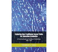 Exploring Non-Traditional Career Paths for Education Graduates: A Practical Guide to Find More POssibilities 2025 - 2027