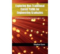 Exploring Non-Traditional Career Paths for Engineering Graduates: A Practical Guide to Find More Possibilities 2025 - 2027