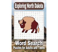 Exploring North Dakota Word Search Puzzle Book: Easy to Read Print, 6x9 Inches, 35 Puzzles, North Dakota, North Dakota Landmarks, State Trees and Flowers