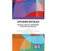 Exploring Nostalgia: Empirical Studies of Contemporary Experiences and Practices